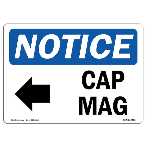 Safety Sign, OSHA Notice, 7" Height, Aluminum, Cap Mag (Left Arrow) Sign With Symbol, Landscape